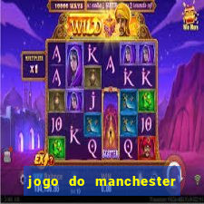 jogo do manchester united ao vivo futemax